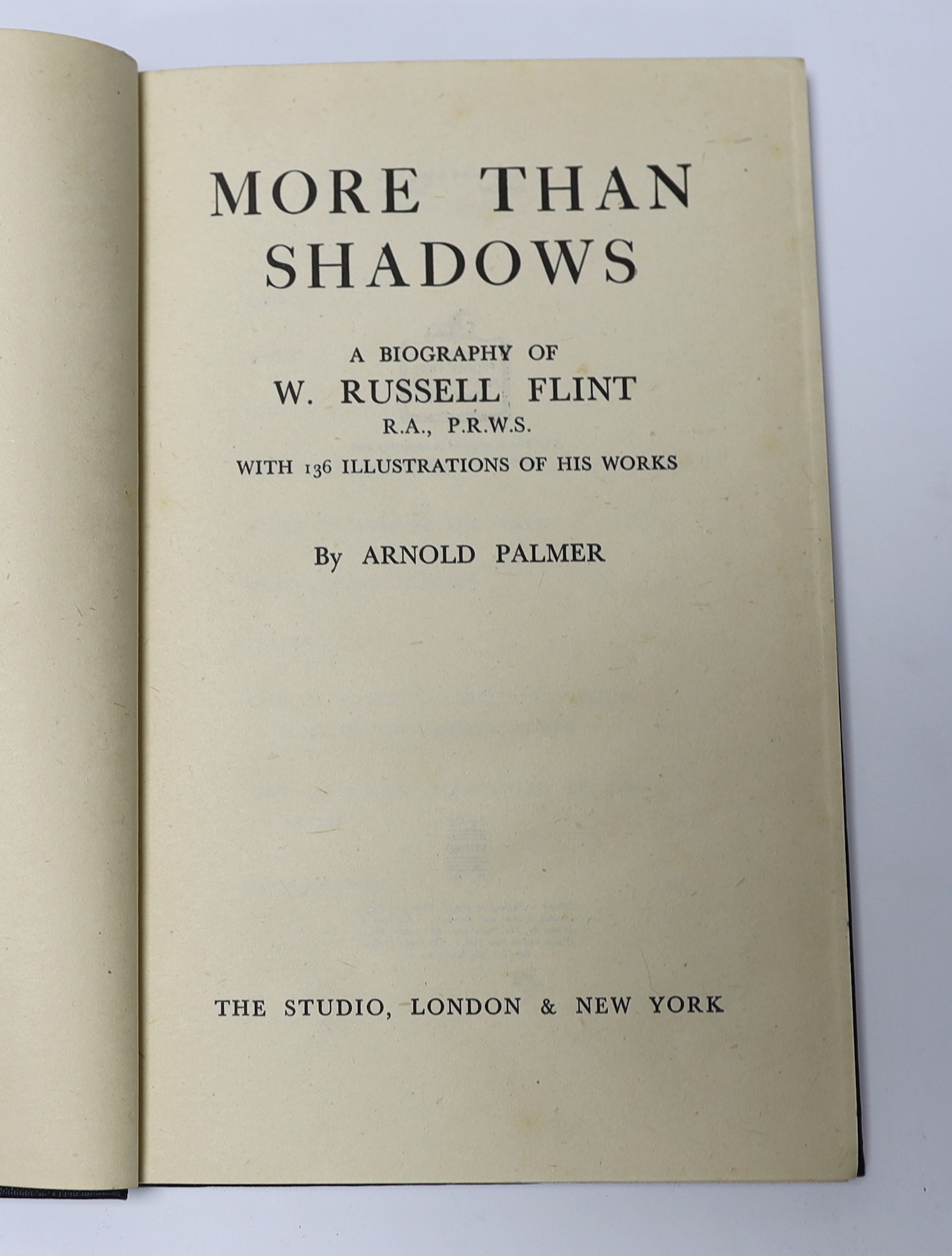 Flint, Sir William Russell - 2 works - Shadows in Arcady, one of 500, signed, 4to, cloth, Charles Skilton, London, 1965, in slip case; Models of Propriety, one of 500, signed, Michael Joseph, London, 1951, in slip case a